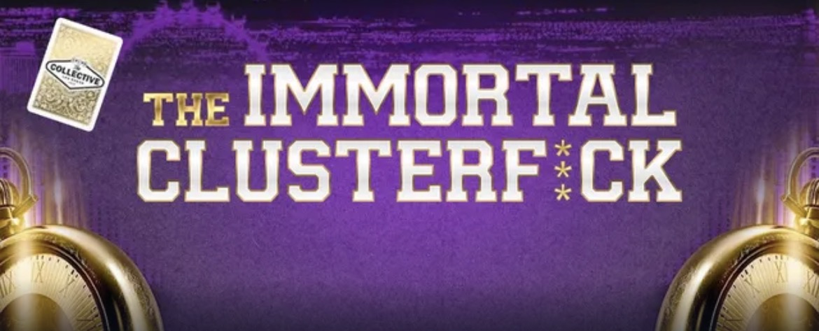 The Immortal Clusterf*ck Preview (4/18/2026)